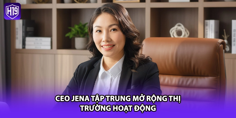 CEO Jena tập trung mở rộng thị trường hoạt động
